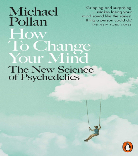 How to Change Your Mind : (Paperback) ISBN ‎978-0141985138