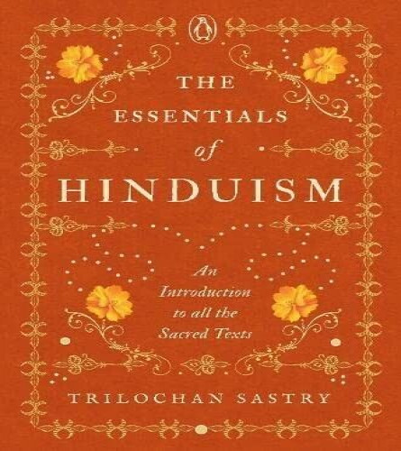 The Essentials Of Hinduism by Trilochan Sastry (Hardcover)